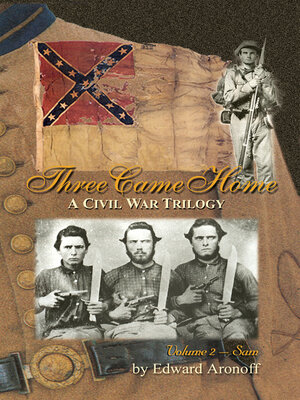 cover image of Three Came Home – Volume II – Sam: a Civil War Trilogy